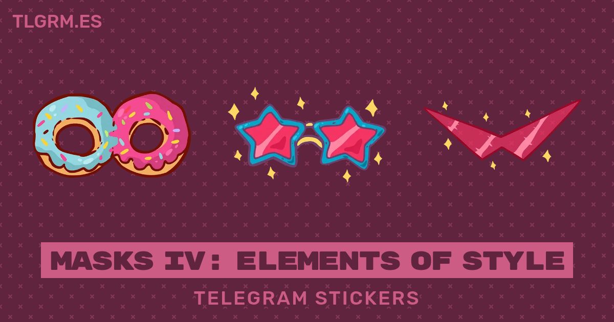Набор масок для Telegram «Masks IV Elements of Style»